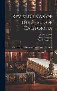 Cover image for Revised Laws of the State of California