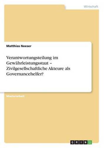 Cover image for Verantwortungsteilung im Gewahrleistungsstaat - Zivilgesellschaftliche Akteure als Governancehelfer?