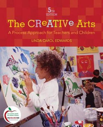 Cover image for Creative Arts, The: A Process Approach for Teachers and Children