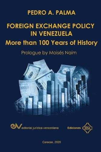 Cover image for FOREIGN EXCHANGE POLICY IN VENEZUELA. More than 100 Years of History