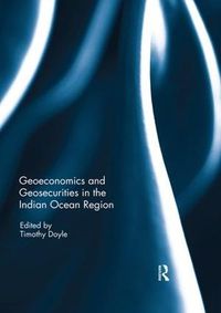 Cover image for Geo-economics and Geo-securities in the Indian Ocean Region