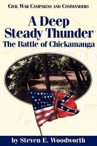 Cover image for A Deep Steady Thunder: The Battle of Chickamauga