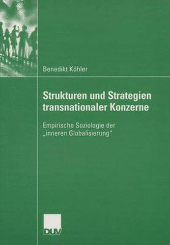 Cover image for Strukturen und Strategien transnationaler Konzerne: Empirische Soziologie der  inneren Globalisierung