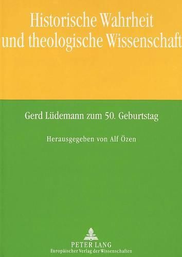 Cover image for Historische Wahrheit Und Theologische Wissenschaft: Gerd Luedemann Zum 50. Geburtstag