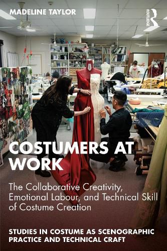 Cover image for Costumers at Work: The Collaborative Creativity, Emotional Labour, and Technical Skill of Costume Creation