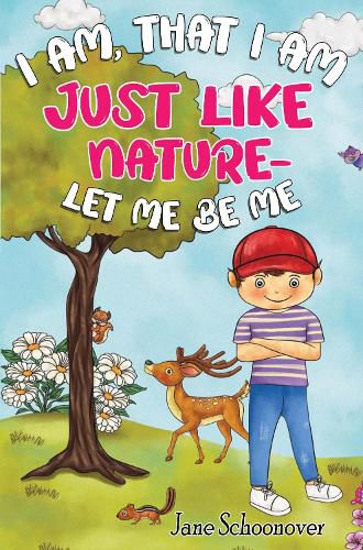 Cover image for I Am That I Am, Just Like Nature- Let Me Be Me