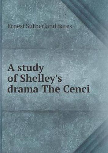 Cover image for A study of Shelley's drama The Cenci