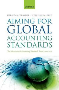 Cover image for Aiming for Global Accounting Standards: The International Accounting Standards Board, 2001-2011