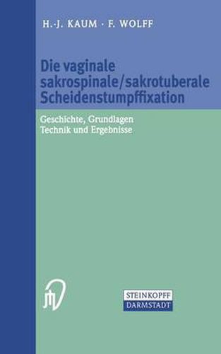 Cover image for Die vaginale sakrospinale/sakrotuberale Scheidenstumpffixation: Geschichte, Grundlagen, Technik und Ergebnisse