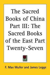 Cover image for The Sacred Books of China Part III: The Sacred Books of the East Part Twenty-Seven