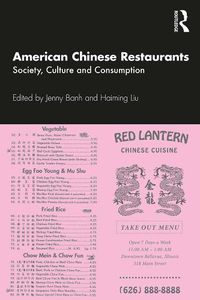 Cover image for American Chinese Restaurants: Society, Culture and Consumption