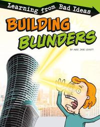 Cover image for Building Blunders: Learning from Bad Ideas (Fantastic Fails)