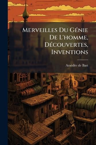 Cover image for Merveilles Du Genie De L'homme, Decouvertes, Inventions