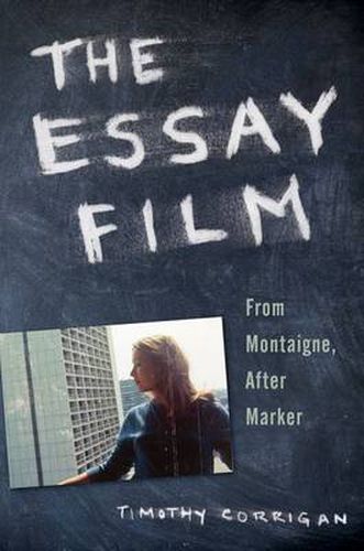 Cover image for The Essay Film: From Montaigne, After Marker