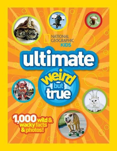 Cover image for Ultimate Weird But True: 1,000 Wild & Wacky Facts and Photos