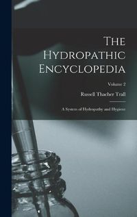 Cover image for The Hydropathic Encyclopedia