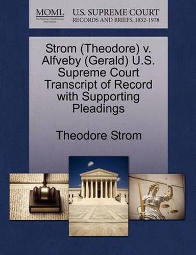 Cover image for Strom (Theodore) V. Alfveby (Gerald) U.S. Supreme Court Transcript of Record with Supporting Pleadings