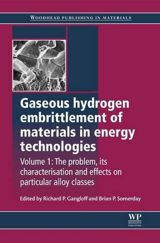 Cover image for Gaseous Hydrogen Embrittlement of Materials in Energy Technologies: The Problem, its Characterisation and Effects on Particular Alloy Classes