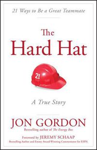 Cover image for The Hard Hat - 21 Ways to Be a Great Teammate