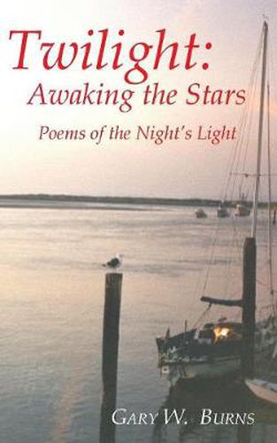 Cover image for Twilight: Awaking the Stars - Poems of the Night's Light