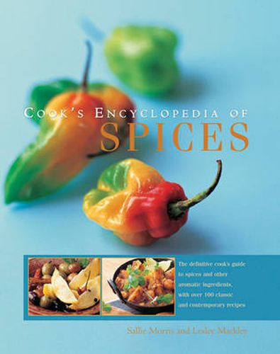 Cover image for Cook's Encyclopedia of Spices: The Definitive Cook's Guide to Spices and Other Aromatic Ingredients, with Over 100 Classic and Contemporary Recipes