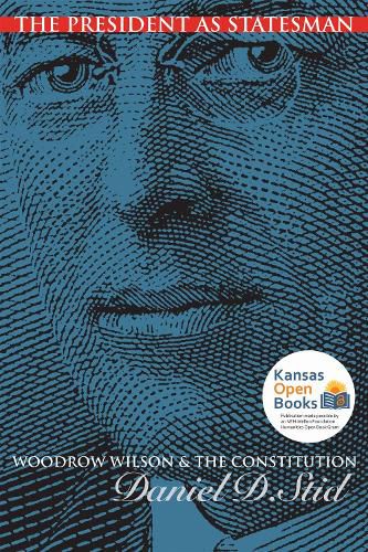 Cover image for The President as Statesman: Woodrow Wilson and the Constitution