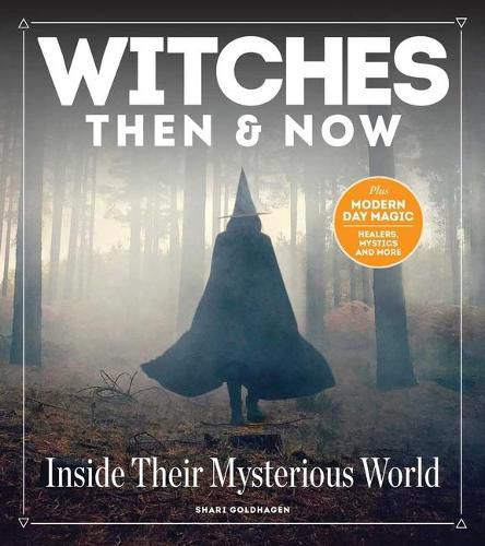 Cover image for Witches Then And Now: Inside Their Mysterious World