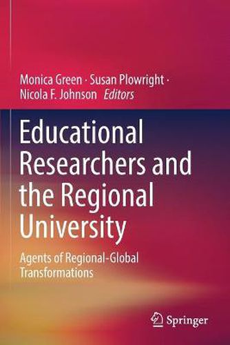 Cover image for Educational Researchers and the Regional University: Agents of Regional-Global Transformations