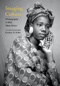 Cover image for Imaging Culture: Photography in Mali, West Africa