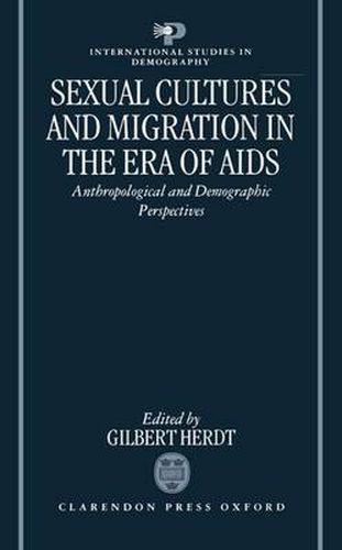 Cover image for Sexual Cultures and Migration in the Era of AIDS: Anthropological and Demographic Perspectives