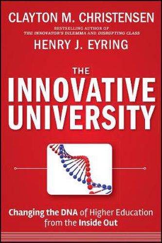Cover image for The Innovative University: Changing the DNA of Higher Education from the Inside Out