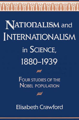 Cover image for Nationalism and Internationalism in Science, 1880-1939: Four Studies of the Nobel Population