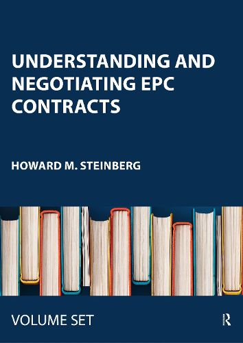 Cover image for Understanding and Negotiating EPC Contracts: Two Volume Set