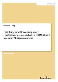 Cover image for Erstellung und Bewertung einer Qualitatsdarlegung nach dem EFQM-Modell in einem Akutkrankenhaus