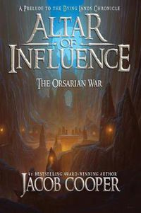 Cover image for Altar of Influence: The Orsarian War