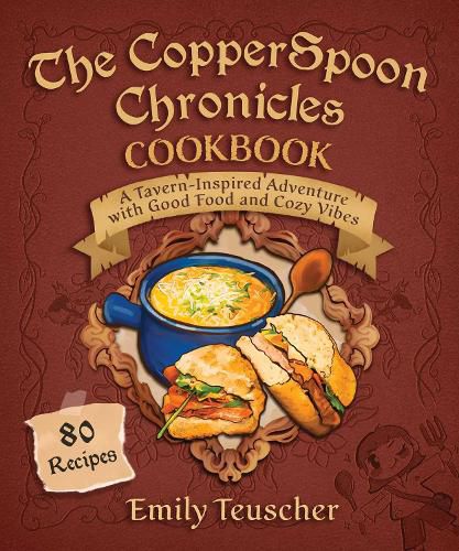 Cover image for The CopperSpoon Chronicles Cookbook