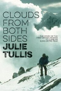 Cover image for Clouds from Both Sides: The story of the first British woman to climb an 8,000-metre peak