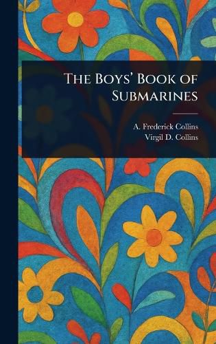 Cover image for The Boys' Book of Submarines