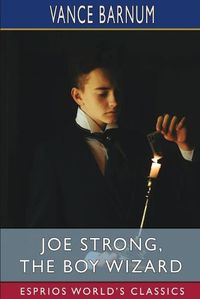 Cover image for Joe Strong, the Boy Wizard (Esprios Classics)