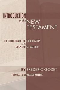 Cover image for Introduction to the New Testament: The Collection of the Four Gospels and the Gospel of St. Matthew
