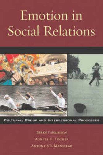 Cover image for Emotion in Social Relations: Cultural, Group, and Interpersonal Processes