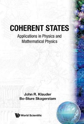 Cover image for Coherent States: Applications In Physics And Mathematical Physics