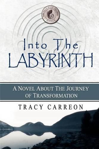 Cover image for Into the Labyrinth: A Novel About the Journey of Transformation