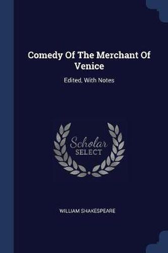 Cover image for Comedy of the Merchant of Venice: Edited, with Notes