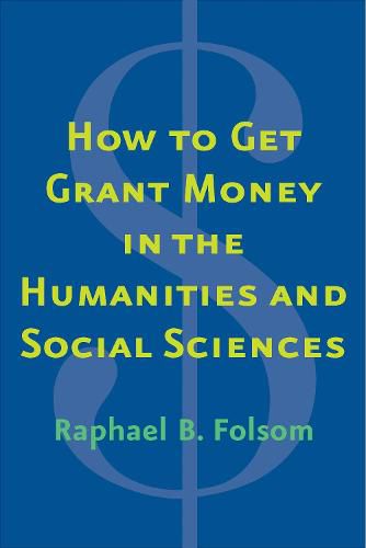 Cover image for How to Get Grant Money in the Humanities and Social Sciences