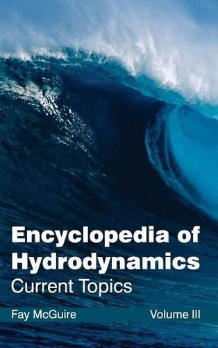 Cover image for Encyclopedia of Hydrodynamics: Volume III (Current Topics)