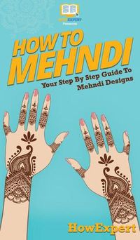 Cover image for How To Mehndi: Your Step By Step Guide To Mehndi Designs