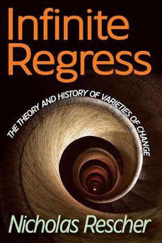 Cover image for Infinite Regress: The Theory and History of Varieties of Change