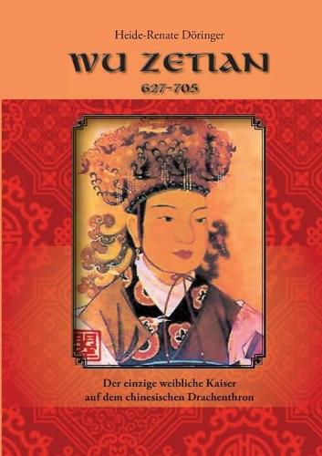 Cover image for Wu Zetian: Der einzige weibliche Kaiser auf dem Drachenthron