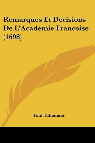 Remarques Et Decisions de L'Academie Francoise (1698)